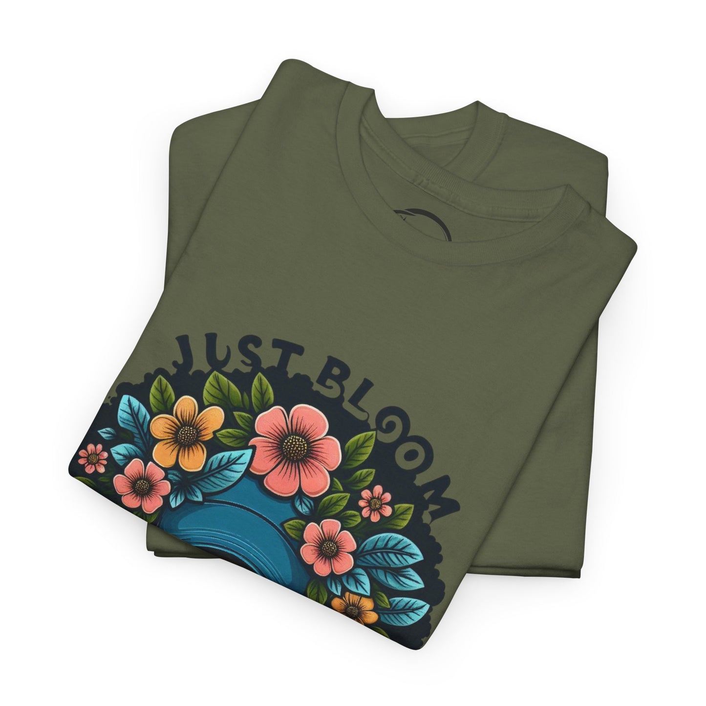 Just Bloom Don’t Cap Heavy Cotton T-Shirt